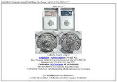 ELAGABALUS Authentic Ancient 219AD Rome Silver Roman Coin FELICITAS NGC i81157